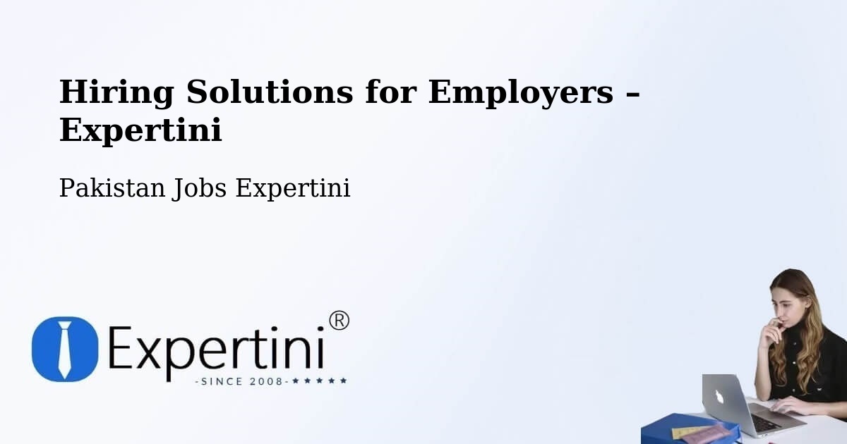 Hiring Solutions for Employers in Mach - Mach, Pakistan Jobs Expertini